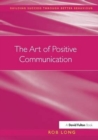 The Art of Positive Communication - Book