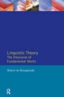 Linguistic Theory : The Discourse of Fundamental Works - Book