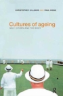 Cultures of Ageing : Self, Citizen and the Body - Book