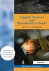 Support Services and Mainstream Schools : A Guide for Working Together - Book