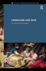 Liberalism and War : The Victors and the Vanquished - Book