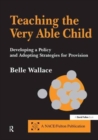 Teaching the Very Able Child : Developing a Policy and Adopting Strategies for Provision - Book