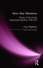 More than Munitions : Women, Work and the Engineering Industries, 1900-1950 - Book