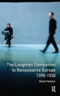 The Longman Companion to Renaissance Europe, 1390-1530 - Book