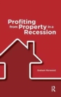Profiting from Property in a Recession - Book