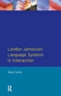 London Jamaican : Language System in Interaction - Book