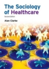 The Sociology of Healthcare - Book
