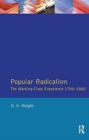 Popular Radicalism : The Working Class Experience 1780-1880 - Book