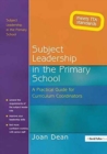 Subject Leadership in the Primary School : A Practical Guide for Curriculum Coordinators - Book