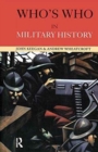 Who's Who in Military History : From 1453 to the Present Day - Book