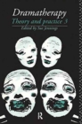 Dramatherapy : Theory and Practice, Volume 3 - Book