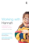 Working With Hannah : A Special Girl in a Mainstream School - Book
