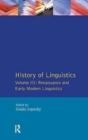 History of Linguistics Vol III : Renaissance and Early Modern Linguistics - Book