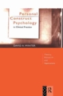 Personal Construct Psychology in Clinical Practice : Theory, Research and Applications - Book