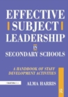 Effective Subject Leadership in Secondary Schools : A Handbook of Staff Development Activities - Book