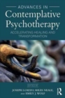 Advances in Contemplative Psychotherapy : Accelerating Healing and Transformation - Book