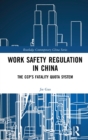Work Safety Regulation in China : The CCP’s Fatality Quota System - Book
