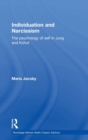 Individuation and Narcissism : The psychology of self in Jung and Kohut - Book