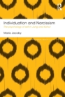 Individuation and Narcissism : The Psychology of Self in Jung and Kohut - Book