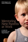 Mentoring New Parents at Work : A Guide for Businesses and Organisations - Book