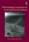 The Routledge Companion to Animal-Human History - Book