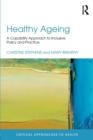 Healthy Ageing : A Capability Approach to Inclusive Policy and Practice - Book