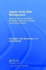 Supply Chain Risk Management : Applying Secure Acquisition Principles to Ensure a Trusted Technology Product - Book