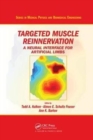 Targeted Muscle Reinnervation : A Neural Interface for Artificial Limbs - Book