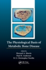 The Physiological Basis of Metabolic Bone Disease - Book