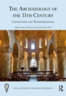 The Archaeology of the 11th Century : Continuities and Transformations - Book