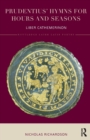 Prudentius' Hymns for Hours and Seasons : Liber Cathemerinon - Book