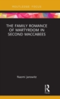 The Family Romance of Martyrdom in Second Maccabees - Book