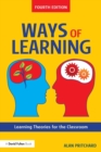 Ways of Learning : Learning Theories for the Classroom - Book
