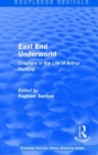 East End Underworld (1981) : Chapters in the Life of Arthur Harding - Book