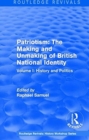 Routledge Revivals: Patriotism: The Making and Unmaking of British National Identity (1989) : Volume I: History and Politics - Book