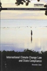 International Climate Change Law and State Compliance - Book