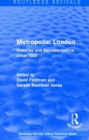 Routledge Revivals: Metropolis London (1989) : Histories and Representations since 1800 - Book