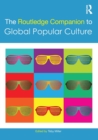 The Routledge Companion to Global Popular Culture - Book