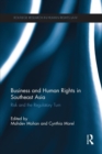 Business and Human Rights in Southeast Asia : Risk and the Regulatory Turn - Book