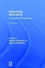 Dislocating Masculinity : Comparative Ethnographies - Book