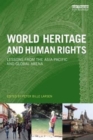 World Heritage and Human Rights : Lessons from the Asia-Pacific and global arena - Book