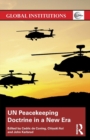 UN Peacekeeping Doctrine in a New Era : Adapting to Stabilisation, Protection and New Threats - Book