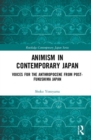 Animism in Contemporary Japan : Voices for the Anthropocene from post-Fukushima Japan - Book