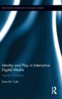Identity and Play in Interactive Digital Media : Ergodic Ontogeny - Book