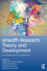 eHealth Research, Theory and Development : A Multi-Disciplinary Approach - Book