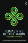 Reimagining Rehabilitation : Beyond the Individual - Book