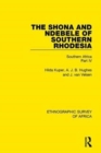 The Shona and Ndebele of Southern Rhodesia : Southern Africa Part IV - Book