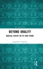 Beyond Orality : Biblical Poetry on its Own Terms - Book