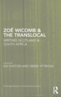 Zoe Wicomb & the Translocal : Writing Scotland & South Africa - Book