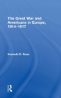 The Great War and Americans in Europe, 1914-1917 - Book